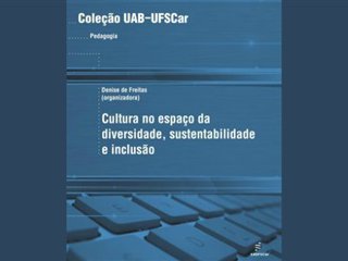 edufscar-lanca-obra-sobre-as-relacoes-entre-cultura-e-diversidade-sustentabilidade-e-inclusao