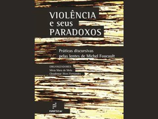 novo-titulo-da-edufscar-trata-da-violencia-sob-perspectiva-foucaultiana