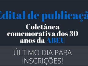 ultimo-dia-para-inscricoes-no-edital-de-publicacao-da-abeu